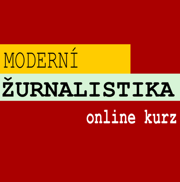 MODERNÍ ŽURNALISTIKA online kurz